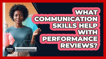 What Communication Skills Help With Performance Reviews?