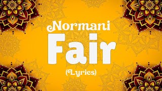 Normani - Fair [Lyrics] 🎶