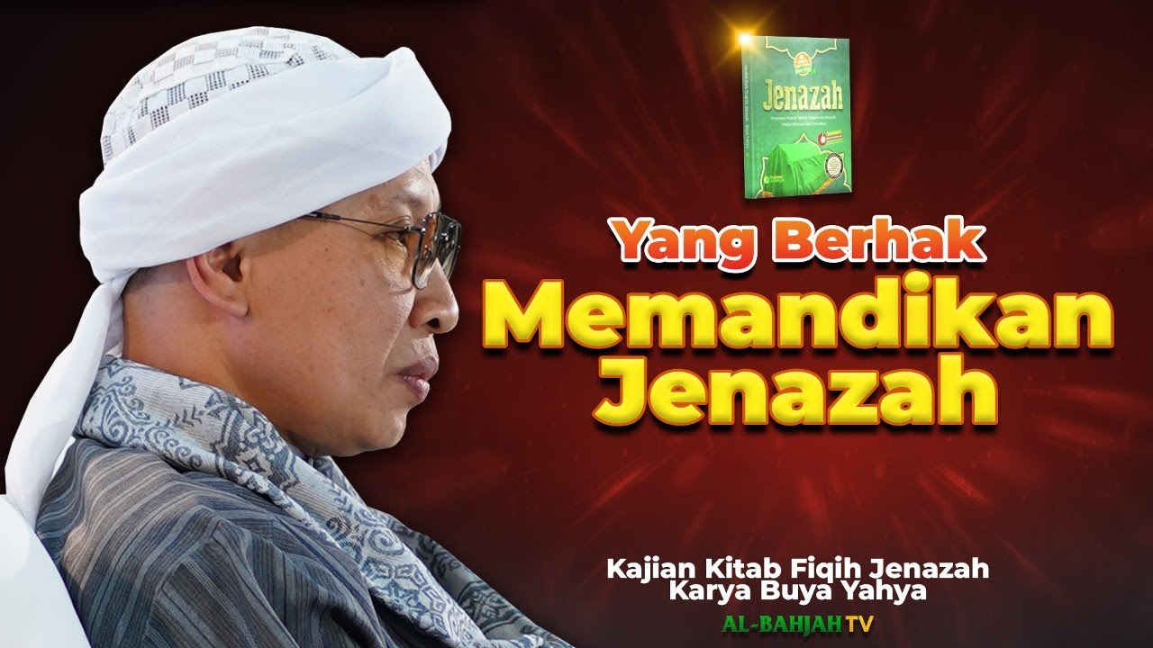 Orang yang Boleh Memandikan Jenazah | Buya Yahya