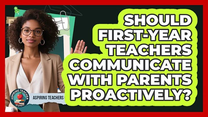 Should First-year Teachers Communicate With Parents Proactively? - Aspiring Teacher Guide