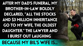 After my dad's funeral, my brother-in-law said my wife would inherit the $3 million inheritance
