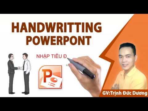 #1 Hiệu ứng HandWritting – Bàn tay viết chữ trong Powerpoint | Tự Học Đồ Hoạ Mới Nhất