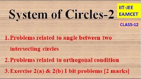 SYSTEM OF CIRCLES PART-2 || EXERCISE 2(a & b) I BIT PROBLEM SOLVING | IIT-JEE | CLASS-12