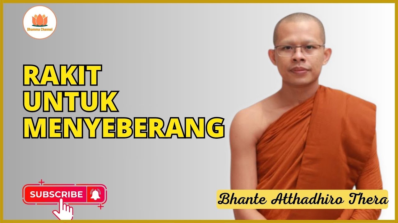 RAKIT UNTUK MENYEBERANG || BHANTE ATTHADHIRO THERA || DHAMMA CHANNEL