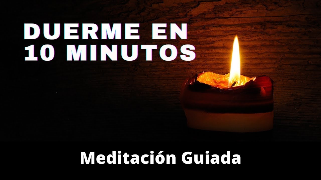 MEDITACIÓN GUIADA PARA DORMIR EN 10 MINUTOS | DORMIR RAPIDO | SUEÑO ...