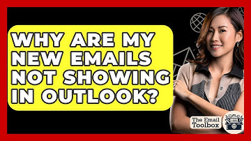 Why Are My New Emails Not Showing In Outlook? - TheEmailToolbox.com