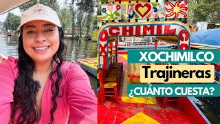 TRAJINERAS DE XOCHIMILCO: Cómo llegar, cuánto cuesta y lo que debes saber antes de ir