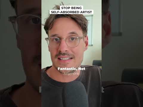 Stop Being Self-Absorbed Artist