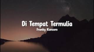 Franky Kuncoro - Di Tempat Termulia