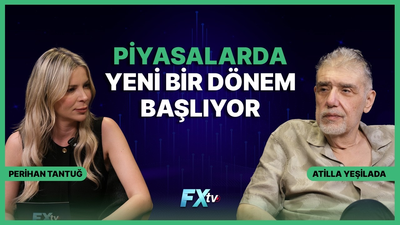 Piyasalarda Yeni Bir Dönem Başlıyor | Piyasanın Efendisi | Atilla Yeşilada ve Perihan Tantuğ