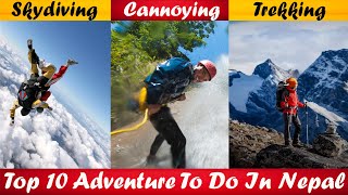 Top 10 Adventure Activities To Do In Nepal | Trekking , Cannoying , Skydiving & many more