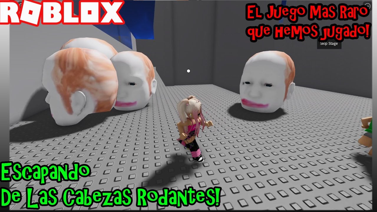 😳Unas Cabezas Rodantes Nos Persiguen! El Juego Mas Raro Que Hemos Jugado! jaja!🤔😃