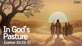 In God's Pasture (Ezekiel 34:25-31) Living Life 08/03/2026 Christian Daily Bible Meditation