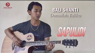 BALI SHANTI (Damailah Baliku) - SAPULIDI Bali