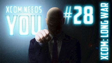 XCOM Needs You #28 - XCOM Long War