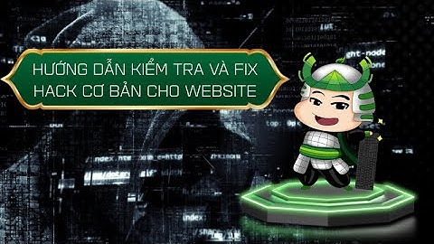 Hướng dẫn kiểm tra và Fix hack cơ bản cho Website Wordpress