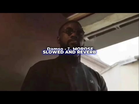 Damso - Σ. MOROSE ( slowed and reverb )
