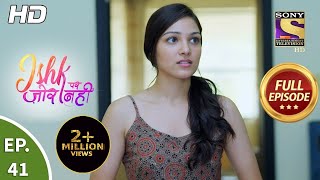 Ishk Par Zor Nahi - Ep 41 - Full Episode - 10th May, 2021