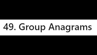 LeetCode 49. Group Anagrams - in Python