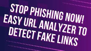 Stop Phishing Now! Easy URL Analyzer to Detect Fake Links