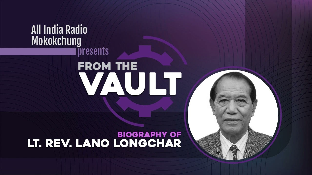 Biography of Lt. Rev. Lano Longchar | Part One