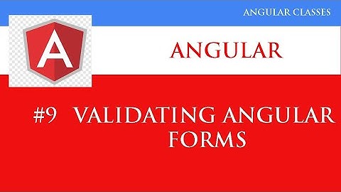 Angular 12 Tutorial 9 |  Validating Angular  Forms