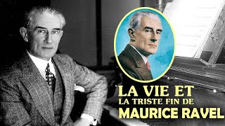 La vie et la triste fin de Maurice Ravel