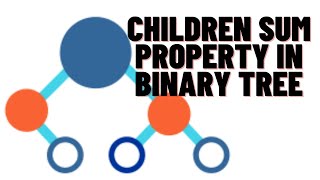 Children Sum Property in Binary Tree | Tree Data Structure