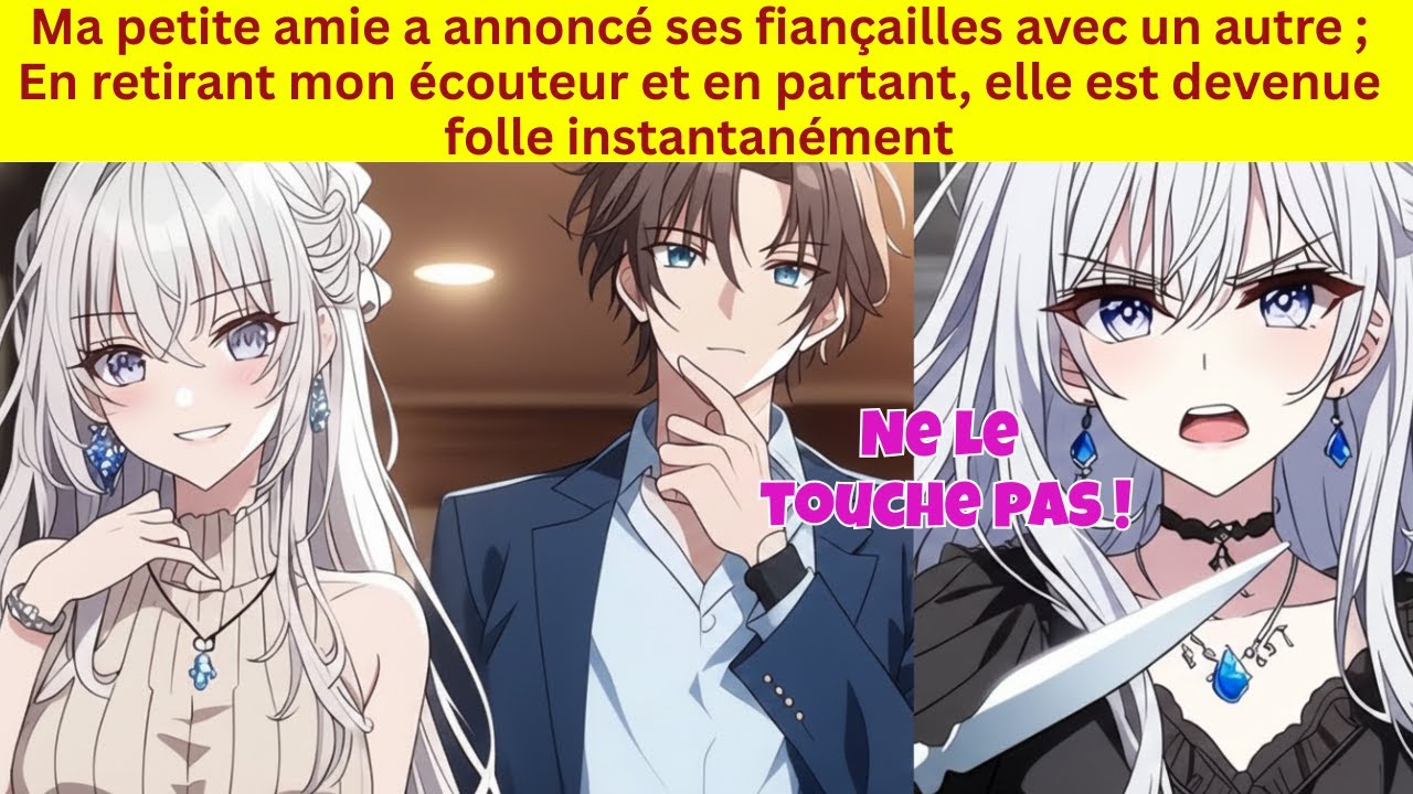 Ma copine s'est fiancée à un autre. Je suis parti, elle est devenue folle