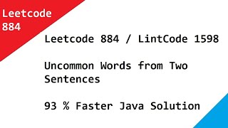 Leetcode 884 Uncommon Words from Two Sentences   - 93 Percent Faster Java Solution