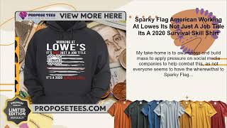 Sparky Flag American Working At Lowes Its Not Just A Job Title Its A 2020 Survival Skill Shirt