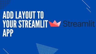 Adding Layout to your Streamlit App!