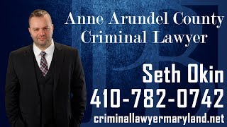 Anne Arundel County Criminal Lawyer | Criminal Attorney in Anne Arundel County | Seth Okin