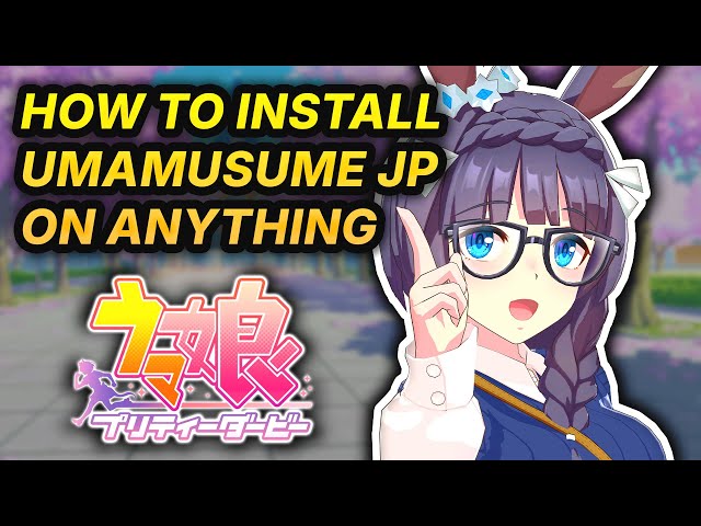 How to Install the Japanese Version of Umamusume on Any Device | PC, Android, iOS