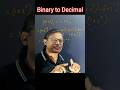 BINARY TO DECIMAL CONVERSION #shorts #numbersystem #binarytodecimal