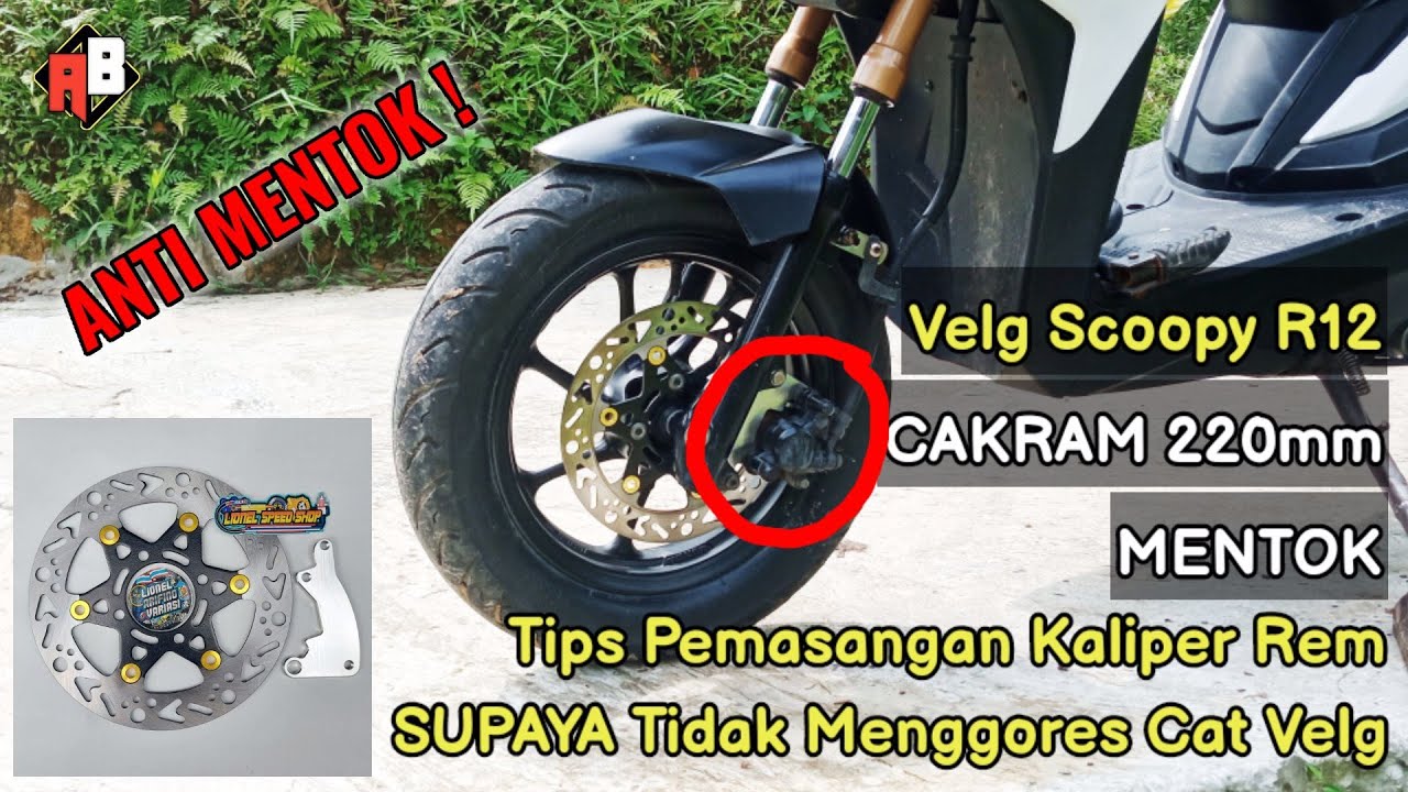 PASANG CAKRAM 220mm Ke Velg R12 Scoopy TAPI Kalipernya Susah Dipasang ! Solusi Tanpa PEMAKSAAN.