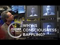 Why is Consciousness Baffling? | Episode 401 | Closer To Truth