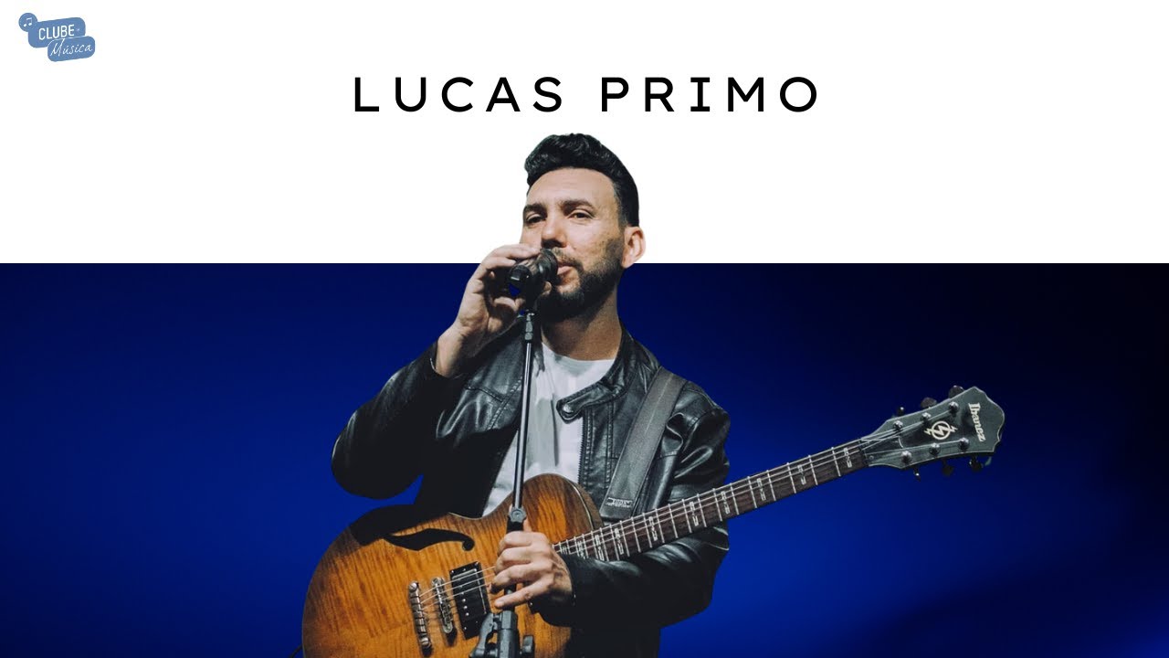 LUCAS PRIMO NO CLUBE DA MÚSICA - YouTube