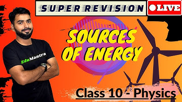 SOURCES OF ENERGY || LIVE SUPER REVISION  || Boards 2020 || CLASS 10th CBSE PHYSICS
