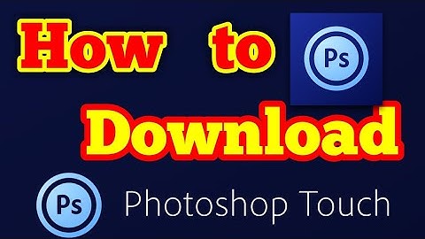 How to Download Photoshop(PS touch) on Android for FREE!!!