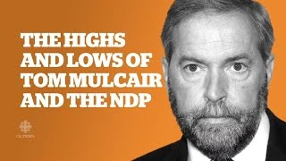 A short history: Tom Mulcair's rise, the NDP's fall