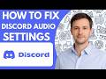 how to fix discord audio settings advanced full guide 2026