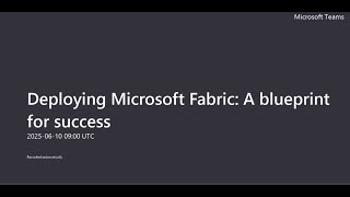 Webinar: Deploying Microsoft Fabric A blueprint for success