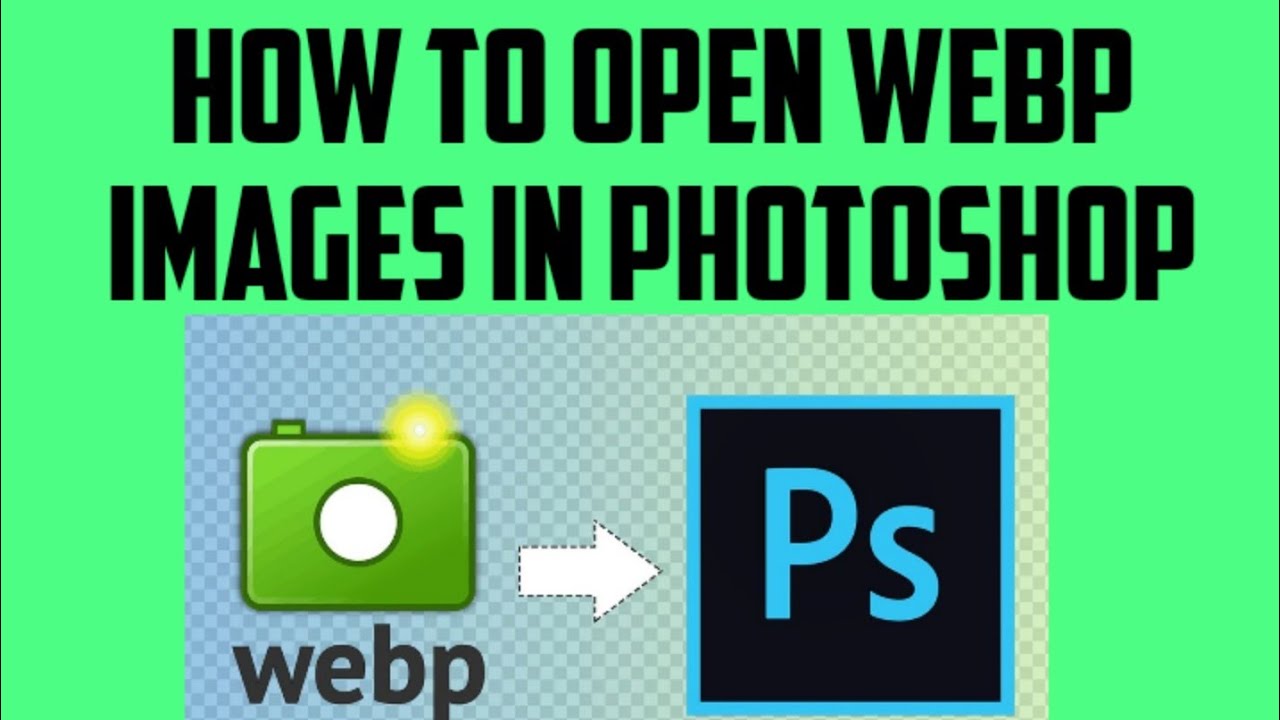 How To Open Webp Image Files In Photoshop 100% - YouTube