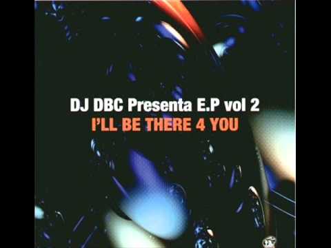 DJ DBC - Vol. 2 - I'll Be There 4 You DJ DBC - Vol. 2 - I'll Be There 4 You