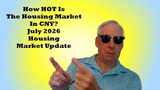 How HOT Is The Housing Market In CNY July 2026 Market Update