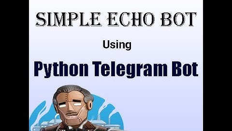 Setup echobot using python-telegram-bot