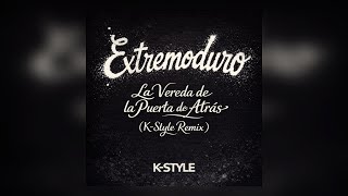Extremoduro - La Vereda De La Puerta De Atrás K-Style Remix