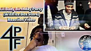 Lil Baby Birthday Party (With Ice Box Store) Reaction Video!!!!