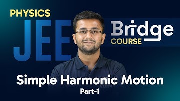 Simple Harmonic Motion (SHM) Part-1 | Physics - Free Bridge Course for JEE Aspirants 📚 ALLEN JEE